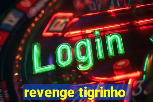 revenge tigrinho